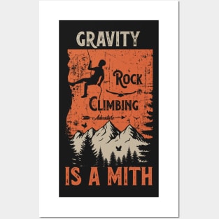 Rock climbing adventure distressed look quote Gravity is a mith Posters and Art